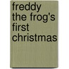 Freddy the Frog's First Christmas by J. B. Hayes