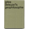 Gilles Deleuze�S Geophilosophie door Hoelenn Mao�t