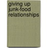 Giving Up Junk-Food Relationships door Donna Barnes