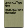 Grundz�Ge Der Marxschen Theorie door Cynthia Dittmar
