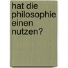 Hat Die Philosophie Einen Nutzen? door Jana Richter