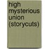 High Mysterious Union (Storycuts)