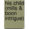 His Child (Mills & Boon Intrigue) door Delores Fossen