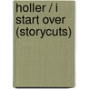 Holler / I Start Over (Storycuts) door Donald Ray Pollock