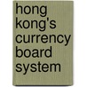 Hong Kong's Currency Board System by Goeksen Iyikoey