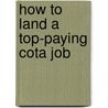 How to Land a Top-Paying Cota Job by Juan Morse
