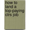How to Land a Top-Paying Ctrs Job by Ryan Evans