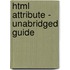 Html Attribute - Unabridged Guide