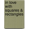In Love with Squares & Rectangles door Janine Burke