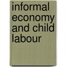 Informal Economy and Child Labour door Yasmin Shoaib