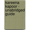 Kareena Kapoor - Unabridged Guide by Kathy Shawn