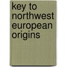 Key to Northwest European Origins by Raymond F. McNair