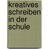 Kreatives Schreiben in Der Schule