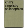 Krim's Simplistic Philosophies Ii by Krim M. Ballentine