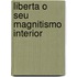 Liberta O Seu Magnitismo Interior
