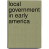 Local Government in Early America door By Brian P. Janiskee