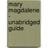 Mary Magdalene - Unabridged Guide