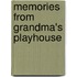 Memories from Grandma's Playhouse