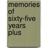 Memories of Sixty-Five Years Plus by M.J. Rosenkoetter