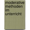 Moderative Methoden Im Unterricht door Eileen Schott