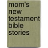 Mom's New Testament Bible Stories door Shirley Fillmore Ness