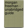 Morgan Freeman - Unabridged Guide by Phillip Patricia