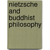 Nietzsche and Buddhist Philosophy door Antoine Pana�oti