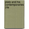 Plato and His Contemporaries (Rle by Guy Cromwell Field