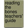 Reading the Bones Teachers' Guide door Gina McMurchy-Barber