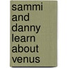 Sammi and Danny Learn About Venus door Elaine Strungis