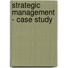 Strategic Management - Case Study door Jan Geckeler