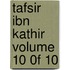 Tafsir Ibn Kathir Volume 10 0F 10