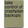 Take Control of Crashplan Backups by Joe Kissell