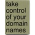 Take Control of Your Domain Names