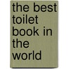 The Best Toilet Book in the World door Thorey Kristin Thorisdottir
