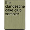 The Clandestine Cake Club Sampler by Lynn Hill