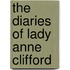 The Diaries of Lady Anne Clifford
