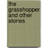 The Grasshopper and Other Stories
