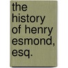 The History of Henry Esmond, Esq. by William Thackeray