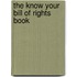 The Know Your Bill of Rights Book