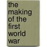 The Making of the First World War door Ian F.W. Beckett