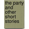 The Party and Other Short Stories door FloZa