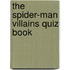 The Spider-Man Villains Quiz Book