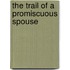 The Trail of a Promiscuous Spouse