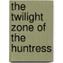 The Twilight Zone of the Huntress