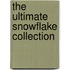 The Ultimate Snowflake Collection