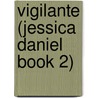 Vigilante (Jessica Daniel Book 2) door Kerry Wilkinson