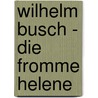 Wilhelm Busch - Die Fromme Helene door Steffen Lehmann