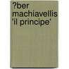 �Ber Machiavellis 'Il Principe' by Martin Teichmann