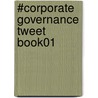 #Corporate Governance Tweet Book01 door Brad Beckstead